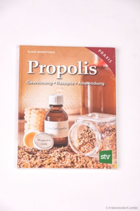 Propolis, Gewinnung - Rezepte - Anwendung